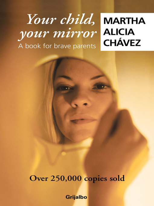 Title details for Your Child, Your Mirror by Martha Alicia Chávez - Available